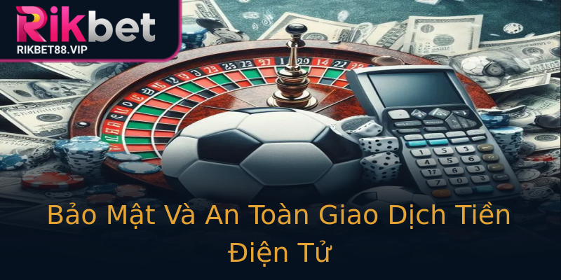 Bảo Mật Và An Toàn Giao Dịch Tiền Điện Tử Bảo Mật Và An Toàn Giao Dịch Tiền Điện Tử