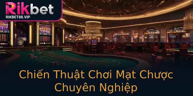 Chiến Thuật Chơi Mạt Chược Chuyên Nghiệp Chiến Thuật Chơi Mạt Chược Chuyên Nghiệp