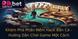 Kham Pha Phan Mem Hack Ban Ca Huong Dan Choi Game Mot Cach Thong Minh