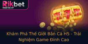 Kham Pha The Gioi Ban Ca H5 Trai Nghiem Game Inh Cao