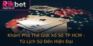 Kham Pha The Gioi Xo So Tp Hcm Tu Lich Su En Hien Ai