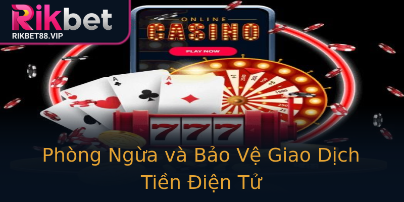 Phòng Ngừa và Bảo Vệ Giao Dịch Tiền Điện Tử Phòng Ngừa và Bảo Vệ Giao Dịch Tiền Điện Tử