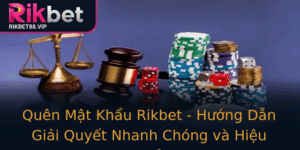 Quen Mat Khau Rikbet Huong Dan Giai Quyet Nhanh Chong Va Hieu Qua
