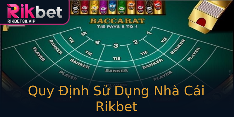 Quy Định Sử Dụng Nhà Cái Rikbet Quy Định Sử Dụng Nhà Cái Rikbet