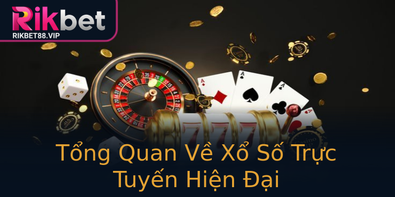 Tổng Quan Về Xổ Số Trực Tuyến Hiện Đại Tổng Quan Về Xổ Số Trực Tuyến Hiện Đại